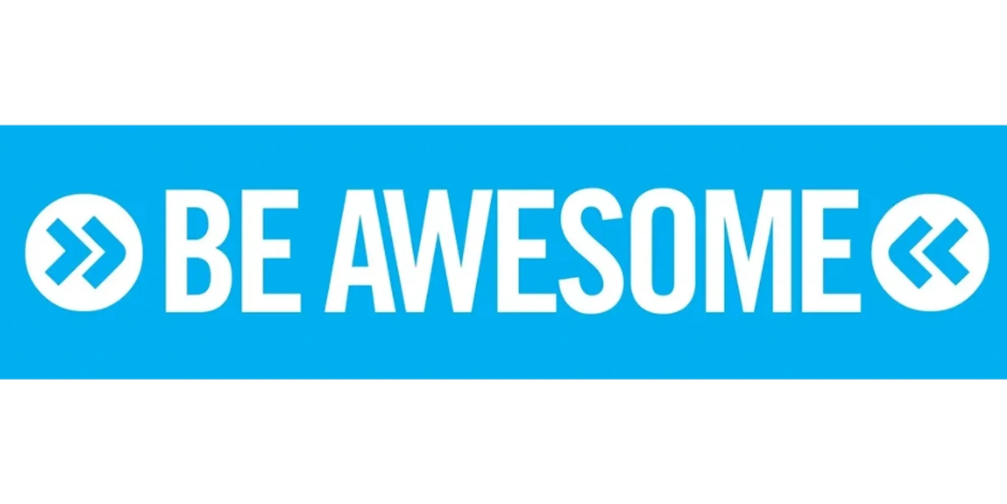 BE AWESOME